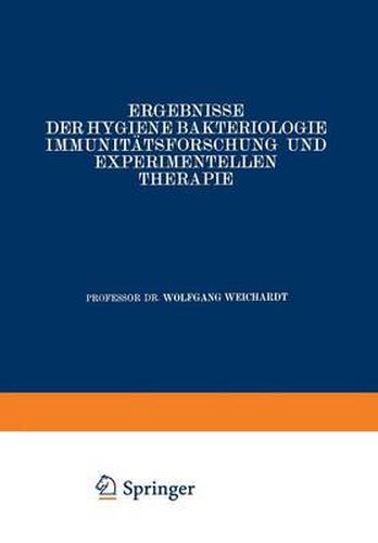 Cover image for Ergebnisse Der Hygiene Bakteriologie Immunitatsforschung Und Experimentellen Therapie: Fortsetzung Des Jahresberichts UEber Die Ergebnisse Der Immunitatsforschung Achter Band