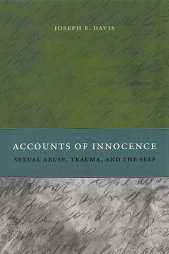 Cover image for Accounts of Innocence: Sexual Abuse, Trauma and the Self