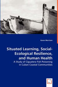 Cover image for Situated Learning, Social-Ecological Resilience, and Human Health