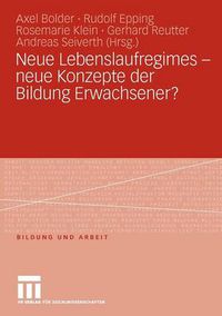 Cover image for Neue Lebenslaufregimes - Neue Konzepte Der Bildung Erwachsener?