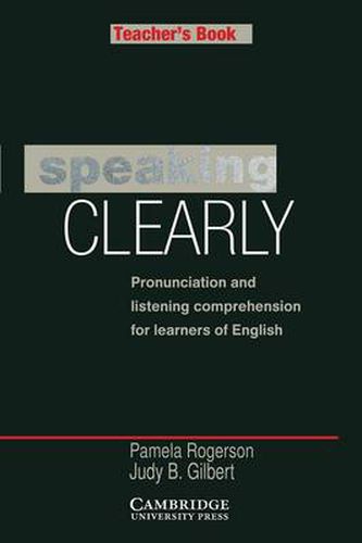 Cover image for Speaking Clearly Teacher's book: Pronunciation and Listening Comprehension for Learners of English