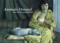 Cover image for Lucian Freud: Animals Dressed