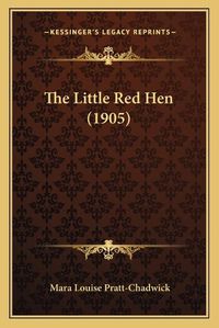 Cover image for The Little Red Hen (1905)