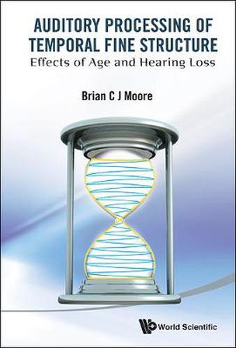 Cover image for Auditory Processing Of Temporal Fine Structure: Effects Of Age And Hearing Loss