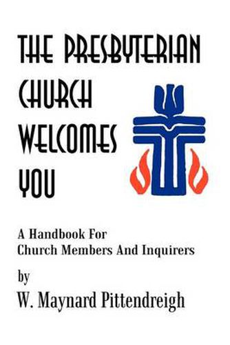 Cover image for The Presbyterian Church Welcomes You: A Handbook for Church Members and Inquirers