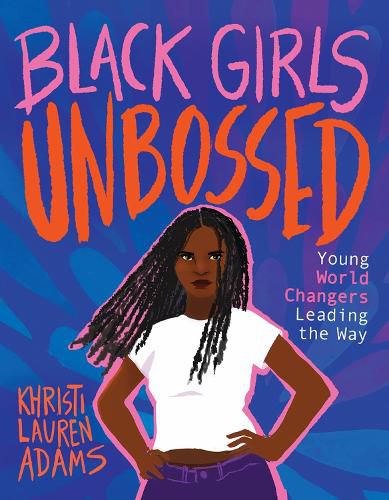 Cover image for Black Girls Unbossed: Young World Changers Leading the Way