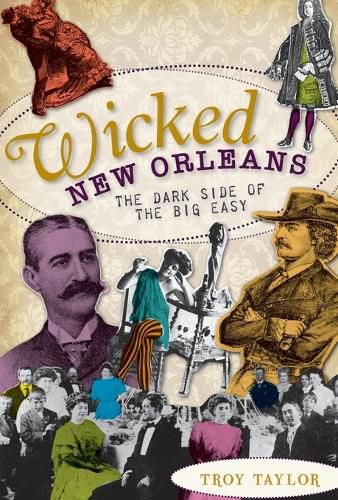 Cover image for Wicked New Orleans: The Dark Side of the Big Easy