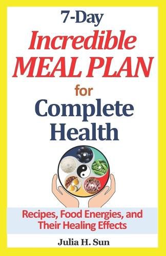 Cover image for 7-Day Incredible Meal Plan for Complete Health