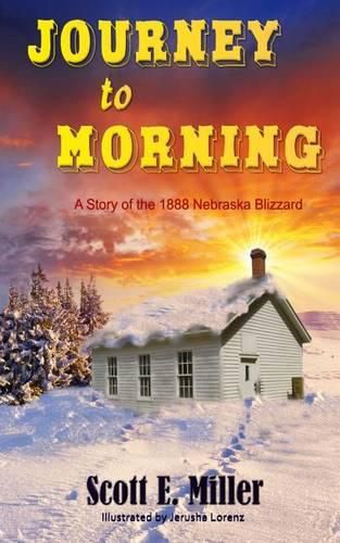 Cover image for Journey to Morning: A Story of the 1888 Nebraska Blizzard