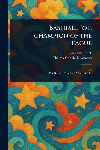Cover image for Baseball Joe, Champion of the League
