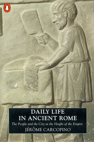 Cover image for Daily Life in Ancient Rome: The People and the City at the Height of the Empire