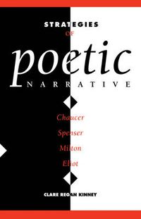 Cover image for Strategies of Poetic Narrative: Chaucer, Spenser, Milton, Eliot