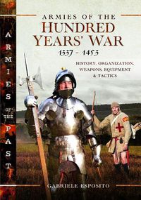 Cover image for Armies of the Hundred Years' War 1337-1453