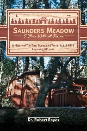 Cover image for Saunders Meadow - A Place Without Fences, A History of The Term Occupancy Permit Act of 1915