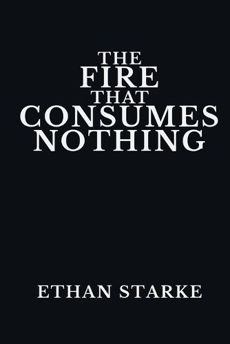 Cover image for The Fire That Consumes Nothing