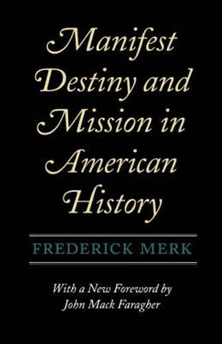 Cover image for Manifest Destiny and Mission in American History: A Reinterpretation, With a New Foreword by John Mack Faragher