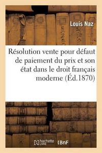 Cover image for Resolution de la Vente Pour Defaut de Paiement Du Prix Et Son Etat Dans Le Droit Francais Moderne