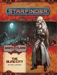 Cover image for Starfinder Adventure Path: The Blind City (Dawn of Flame 4 of 6)