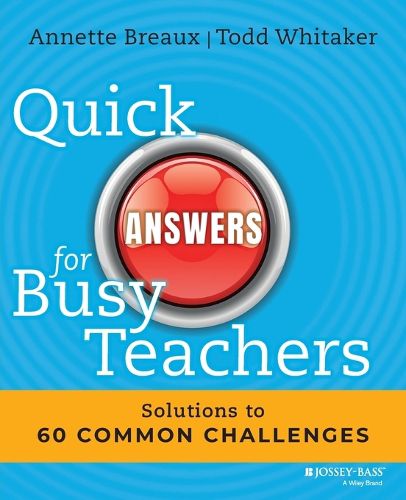 Cover image for Quick Answers for Busy Teachers: Solutions to 60 Common Challenges