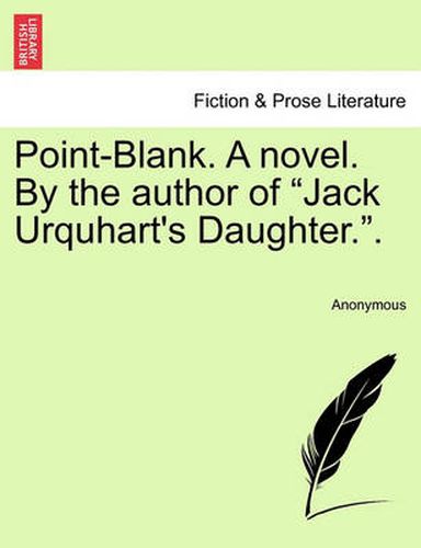 Cover image for Point-Blank. a Novel. by the Author of  Jack Urquhart's Daughter..