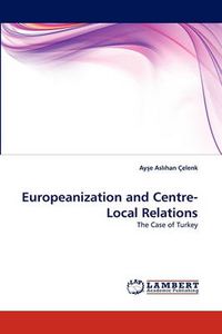 Cover image for Europeanization and Centre-Local Relations