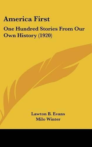 America First: One Hundred Stories from Our Own History (1920)