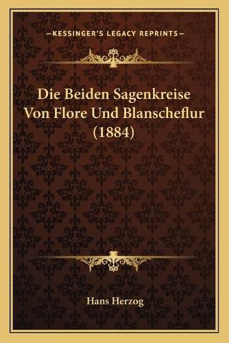 Cover image for Die Beiden Sagenkreise Von Flore Und Blanscheflur (1884)