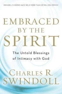 Cover image for Embraced by the Spirit: The Untold Blessings of Intimacy with God