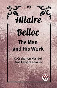 Cover image for Hilaire Belloc The Man And His Work