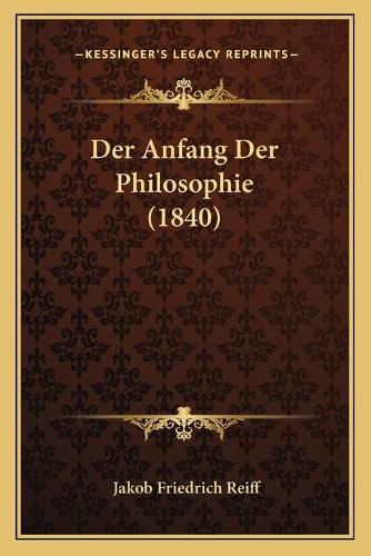 Cover image for Der Anfang Der Philosophie (1840)