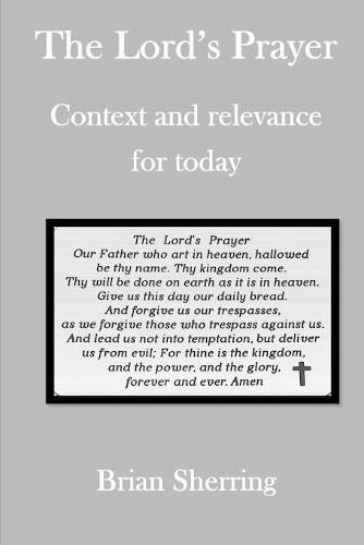 The Lord's Prayer: Context and relevance for today