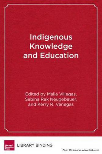 Cover image for Indigenous Knowledge and Education: Sites of Struggle, Strength, and Survivance