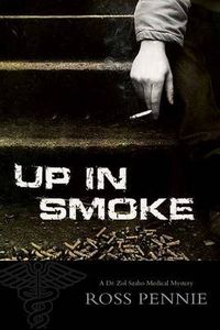 Cover image for Up in Smoke: A Dr. Zol Szabo Medical Mystery