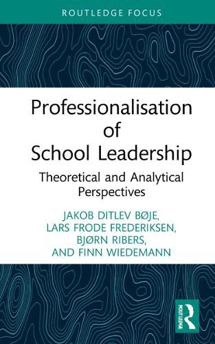 Cover image for Professionalisation of School Leadership: Theoretical and Analytical Perspectives