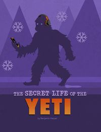 Cover image for The Secret Life of the Yeti