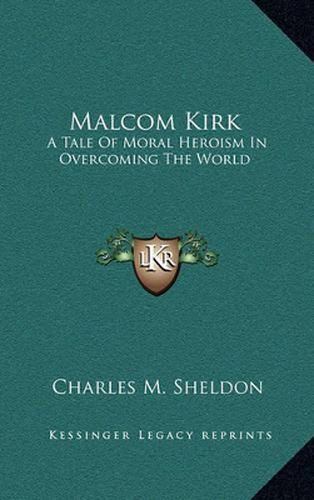 Malcom Kirk: A Tale of Moral Heroism in Overcoming the World