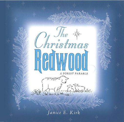 Cover image for The Christmas Redwood: A Forest Parable