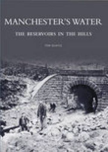Cover image for Manchester's Water: The Reservoirs in the Hills