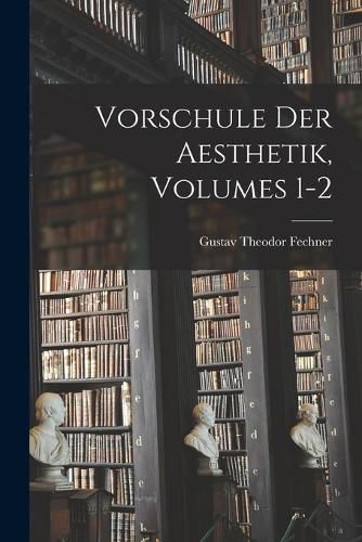 Cover image for Vorschule Der Aesthetik, Volumes 1-2