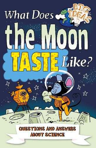 Cover image for What Does the Moon Taste Like?: Questions and Answers About Science