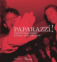 Cover image for Paparazzi!: Photographers, Stars, Artists