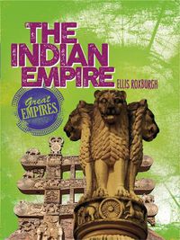 Cover image for Great Empires: The Indian Empire