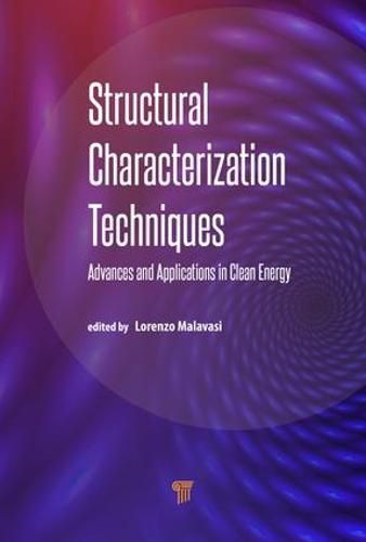 Cover image for Structural Characterization Techniques: Advances and Applications in Clean Energy