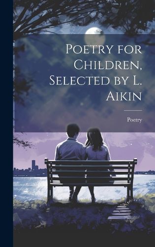 Cover image for Poetry for Children, Selected by L. Aikin