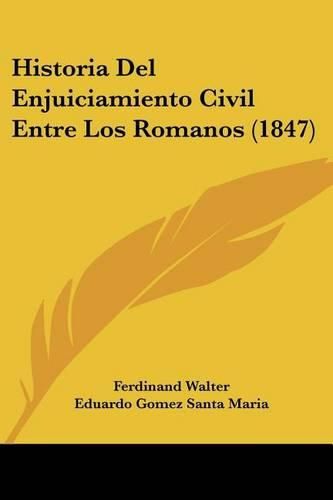 Historia del Enjuiciamiento Civil Entre Los Romanos (1847)