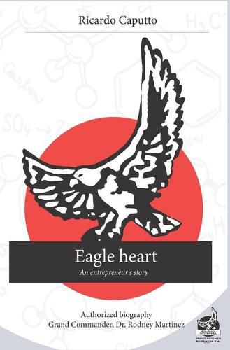 Cover image for Eagle heart: An entrepreneur's story