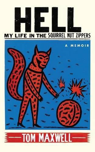 Cover image for Hell: My Life in the Squirrel Nut Zippers