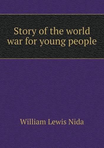 Cover image for Story of the world war for young people