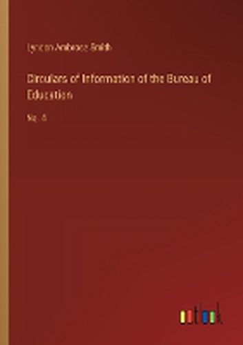 Cover image for Circulars of Information of the Bureau of Education