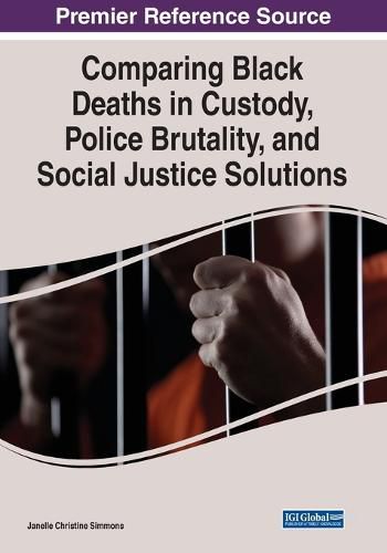 Cover image for Comparing Black Deaths in Custody, Police Brutality, and Social Justice Solutions